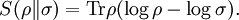 S(\rho \| \sigma) = \operatorname{Tr}\rho (\log \rho - \log \sigma).