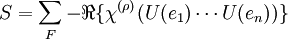 S=\sum_F -\Re\{\chi^{(\rho)}(U(e_1)\cdots U(e_n))\}