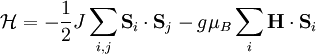 \mathcal{H} = -\frac{1}{2} J \sum_{i,j} \mathbf{S}_i \cdot \mathbf{S}_j - g \mu_B \sum_i \mathbf{H} \cdot \mathbf{S}_i