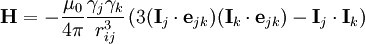 \bold{H} = - \frac{ \mu_0 }{ 4 \pi } \frac{ \gamma_j \gamma_k }{ r_{ij}^3 } \left( 3 (\bold{I}_j \cdot \bold{e}_{jk})  (\bold{I}_k \cdot \bold{e}_{jk}) - \bold{I}_j \cdot \bold{I}_k \right)