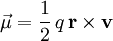 \vec{\mu}=\frac{1}{2}\, q\, \mathbf{r}\times\mathbf{v}