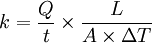 k=\frac{Q}{t}\times\frac{L}{A\times\Delta T}