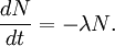 \frac{dN}{dt} = -\lambda N.