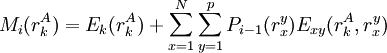 M_{i}(r_{k}^{A}) = E_{k}(r_{k}^{A}) + \sum_{x=1}^{N} \sum_{y=1}^{p} P_{i-1}(r_{x}^{y}) E_{xy}(r_{k}^{A}, r_{x}^{y})