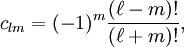c_{lm} = (-1)^m \frac{(\ell-m)!}{(\ell+m)!} ,