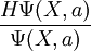 \frac{H\Psi(X,a)}{\Psi(X,a)}