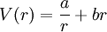 V(r) = \frac{a}{r} + br