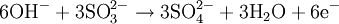 \mbox{6OH}^{-}+\mbox{3SO}^{2-}_{3}\rightarrow\mbox{3SO}^{2-}_{4}+\mbox{3H}_{2}\mbox{O}+\mbox{6e}^{-}\,