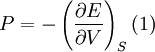 P = - \left( \frac{\partial E}{\partial V} \right)_S	(1)