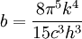 b=\frac{8\pi^5 k^4}{15c^3h^3}