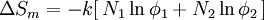 \Delta S_m = -k[\,N_1\ln\phi_1 + N_2\ln\phi_2\,]\,