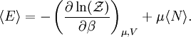 \langle E\rangle = -\left(\frac{\partial \ln(\mathcal{Z})}{\partial \beta} \right)_{\mu,V} + \mu \langle N\rangle.