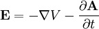 \mathbf{E} = - \nabla V -  \dfrac {\partial \mathbf{A}} { \partial t }