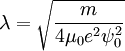 \lambda = \sqrt{\frac{m}{4 \mu_0 e^2 \psi_0^2}}