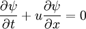 \frac{\partial\psi}{\partial t}+u\frac{\partial\psi}{\partial x}=0