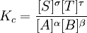 K_c=\frac{[S]^\sigma [T]^\tau } {[A]^\alpha [B]^\beta}