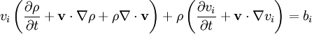 v_i \left(\frac{\partial \rho}{\partial t} + \mathbf{v} \cdot \nabla \rho + \rho \nabla \cdot \mathbf{v}\right) + \rho \left(\frac{\partial v_i}{\partial t} + \mathbf{v} \cdot \nabla v_i\right) = b_i