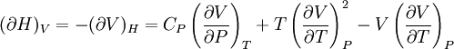 (\partial H)_V=-(\partial V)_H=C_P\left(\frac{\partial V}{\partial P}\right)_T+T\left(\frac{\partial V}{\partial T}\right)_P^2-V\left(\frac{\partial V}{\partial T}\right)_P