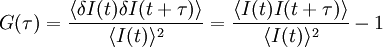 \ G(\tau)=\frac{\langle\delta I(t)\delta I(t+\tau)\rangle}{\langle I(t) \rangle^2}=\frac{\langle I(t)I(t+\tau) \rangle}{\langle I(t)\rangle^2}-1