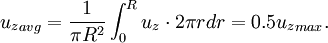 {u_z}_{avg}=\frac{1}{\pi R^2} \int_0^R u_z \cdot 2\pi r dr = 0.5 {u_z}_{max}.