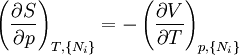 \left(\frac{\partial S}{\partial p}\right)_{T,\{N_i\}} = -\left(\frac{\partial V}{\partial T}\right)_{p,\{N_i\}}