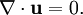 \nabla\cdot\mathbf{u}=0.