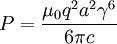 P = \frac{\mu_0 q^2 a^2 \gamma^6}{6 \pi c}