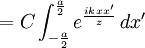 = C \int_{-\frac{a}{2}}^{\frac{a}{2}}e^\frac{ikxx^\prime}{z} \,dx^\prime