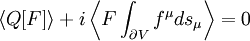 \left\langle Q[F]\right\rangle +i\left\langle F\int_{\partial V} f^\mu ds_\mu\right\rangle=0