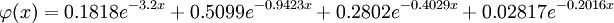 \varphi(x) = 0.1818e^{-3.2x} +0.5099e^{-0.9423x} +0.2802e^{-0.4029x}  +0.02817e^{-0.2016x}