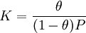 K  =\frac{\theta}{(1-\theta)P}