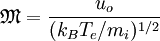\mathfrak{M} = \frac{u_o}{(k_BT_e/m_i)^{1/2}}