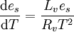 \frac{\mathrm{d}e_s}{\mathrm{d}T} = \frac{L_v e_s}{R_v T^2}
