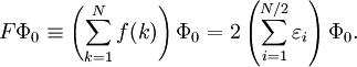 F\Phi_0 \equiv\left( \sum_{k=1}^{N} f(k)\right) \Phi_0 = 2\left(\sum_{i=1}^{N/2}\varepsilon_i\right)\Phi_0.