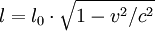 l=l_0 \cdot \sqrt{1- v^2 / c^2}