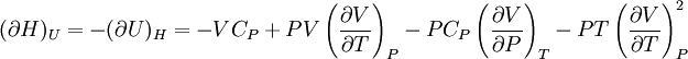 (\partial H)_U=-(\partial U)_H=-VC_P+PV\left(\frac{\partial V}{\partial T}\right)_P-PC_P\left(\frac{\partial V}{\partial P}\right)_T-PT\left(\frac{\partial V}{\partial T}\right)_P^2