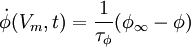 \dot{\phi}(V_m,t) = \frac{1}{\tau_{\phi}} (\phi_{\infty} - \phi)