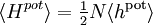 \langle H^{pot} \rangle = \tfrac12 N \langle h^{\mathrm{pot}} \rangle