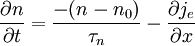 \frac{\partial n}{\partial t}=\frac{-(n-n_0)}{\tau_n}-\frac{\partial j_e}{\partial x}