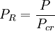 P_R = \frac{P}{P_{cr}}