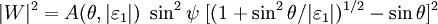 |W|^2=A(\theta,|\varepsilon_{1}|)\ \sin^2{\psi} \ [(1+\sin^2 \theta /|\varepsilon_1|)^{1/2} - \sin{\theta}]^2