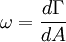 \omega = \frac {d \Gamma}{dA}