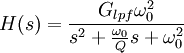 H(s)=\frac{G_{lpf}\omega^{2}_{0}}{s^{2}+\frac{\omega_{0}}{Q}s+\omega^{2}_{0}}