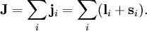 \mathbf J = \sum_i \mathbf j_i = \sum_i (\mathbf{l}_i + \mathbf{s}_i).