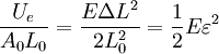 \frac{U_e} {A_0 L_0} = \frac {E {\Delta L}^2} {2 L_0^2} = \frac {1} {2} E {\varepsilon}^2