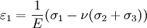 \varepsilon_1 = \frac{1}{E}(\sigma_1-\nu(\sigma_2+\sigma_3))