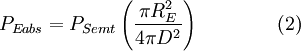 P_{E abs} = P_{S emt} \left( \frac{\pi R_{E}^2}{4 \pi D^2} \right) \qquad \qquad (2)
