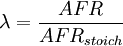 \lambda = \frac{AFR}{AFR_{stoich}}