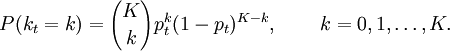 P(k_t = k)={K\choose k}p_t^k(1-p_t)^{K-k},\,\quad \quad k=0,1,\dots,K.