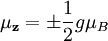 \mathbf{\mu_z} = \pm \frac{1}{2}g{\mu_B}